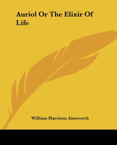 Cover for William Harrison Ainsworth · Auriol or the Elixir of Life (Paperback Book) (2004)