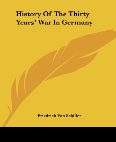 Cover for Friedrich Von Schiller · History of the Thirty Years' War in Germany (Taschenbuch) (2004)