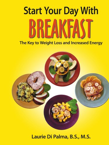 Cover for Laurine Dipalma · Start Your Day with Breakfast: the Key to Weight Loss and Increased Energy (Paperback Book) (2006)