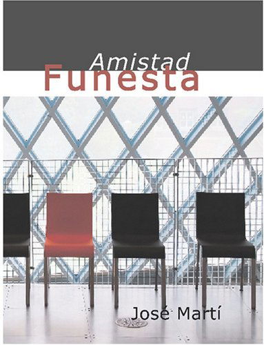 Cover for José Martí · Amistad Funesta (Paperback Book) [Spanish, Lrg edition] (2009)