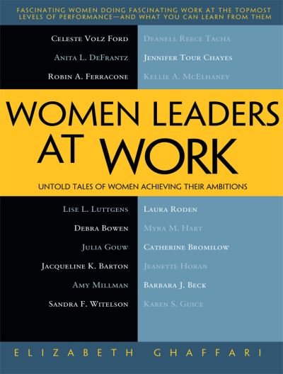 Elizabeth Ghaffari · Women Leaders at Work: Untold Tales of Women Achieving Their Ambitions (Pocketbok) [1st edition] (2011)