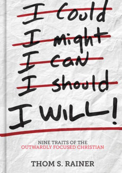 Cover for Thom S. Rainer · I Will: Nine Traits of the Outwardly Focused Christian (Hardcover Book) (2015)