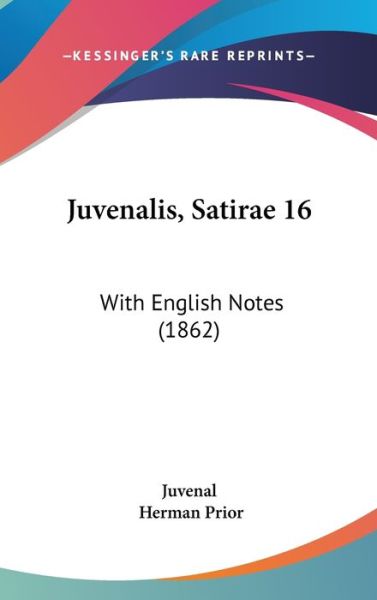 Cover for Juvenal · Juvenalis, Satirae 16: with English Notes (1862) (Hardcover Book) (2008)