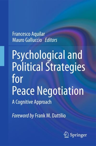 Cover for Francesco Aquilar · Psychological and Political Strategies for Peace Negotiation: A Cognitive Approach (Gebundenes Buch) [2011 edition] (2010)