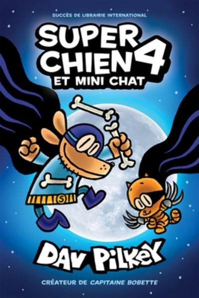 Cover for Dav Pilkey · Super Chien: N Degrees 4 - Super Chien Et Mini Chat (Pocketbok) (2018)