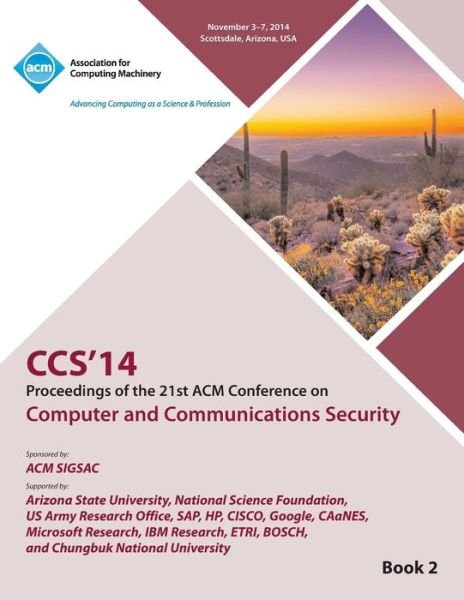 CCS 14 21st ACM Conference on Computer and Communications Security V2 - Ccs 14 Conference Committee - Bøger - ACM - 9781450334297 - 14. januar 2015