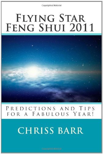 Flying Star Feng Shui 2011: Predictions and Tips for a Fabulous Year! - Chriss Barr - Books - CreateSpace Independent Publishing Platf - 9781456499297 - December 31, 2010