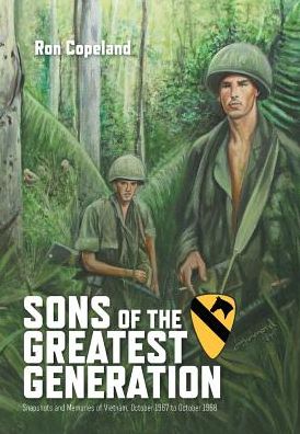 Cover for Ron Copeland · Sons of the Greatest Generation: Snapshots and Memories of Vietnam, October 1967 to October 1968 (Hardcover bog) (2016)