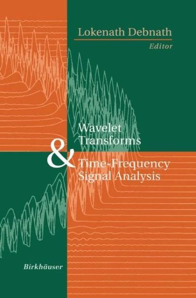 Cover for Lokenath Debnath · Wavelet Transforms and Time-Frequency Signal Analysis - Applied and Numerical Harmonic Analysis (Paperback Book) [Softcover reprint of the original 1st ed. 2001 edition] (2012)