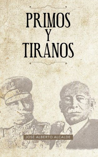 Cover for José Alberto Alcalde · Primos Y Tiranos (Paperback Book) [Spanish edition] (2012)