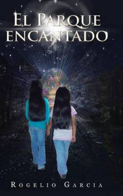Cover for Rogelio Garcia · El Parque Encantado (Innbunden bok) (2013)