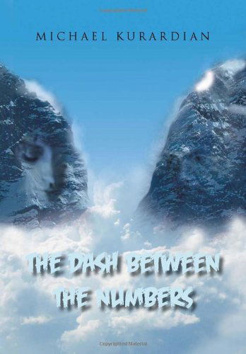 The Dash Between the Numbers - Michael Kurardian - Livros - Xlibris - 9781465370297 - 31 de outubro de 2011
