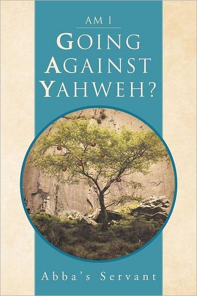 Cover for Abba's Servant · Am I Going Against Yahweh? (Paperback Book) (2012)