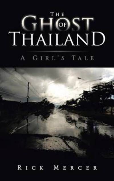 Cover for Rick Mercer · The Ghost of Thailand: a Girl's Tale (Hardcover Book) (2013)