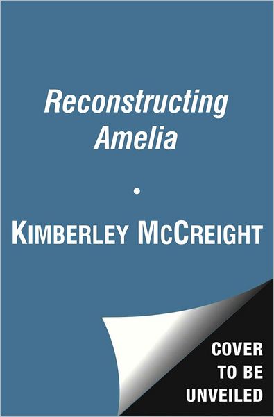 Cover for Kimberly McCreight · Reconstructing Amelia (Paperback Book) (2013)