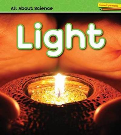 Light - All About Science - Angela Royston - Książki - Capstone Global Library Ltd - 9781474714297 - 6 kwietnia 2017