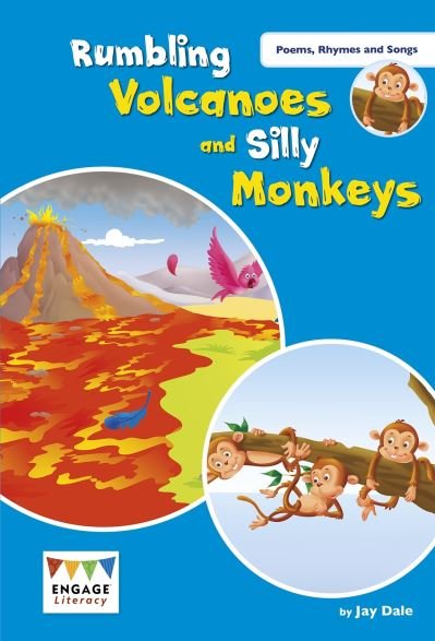 Cover for Jay Dale · Rumbling Volcanoes and Silly Monkeys: Levels 9-11 - Engage Literacy Poems, Rhymes and Songs (Paperback Book) (2020)