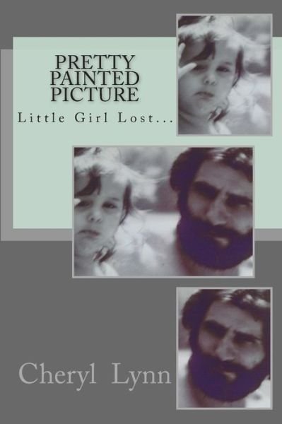 Cover for Cheryl Lynn · Pretty Painted Picture: Little Girl Lost... (Paperback Book) (2012)