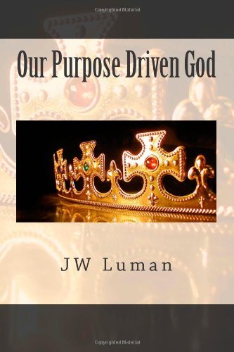 Cover for Jw Luman · Our Purpose Driven God (Paperback Book) (2012)