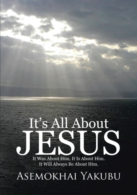 Cover for Asemokhai Yakubu · It's All About Jesus (Paperback Bog) (2017)