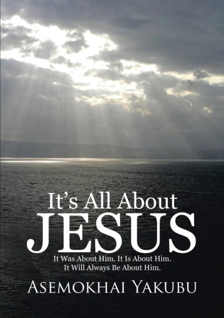 Cover for Asemokhai Yakubu · It's All About Jesus (Paperback Bog) (2017)