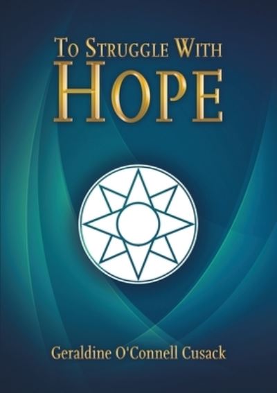 Cover for Geraldine O'Connell Cusack · To Struggle With Hope (Paperback Book) (2018)