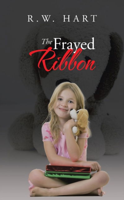 Cover for R W Hart · The Frayed Ribbon (Paperback Book) (2015)