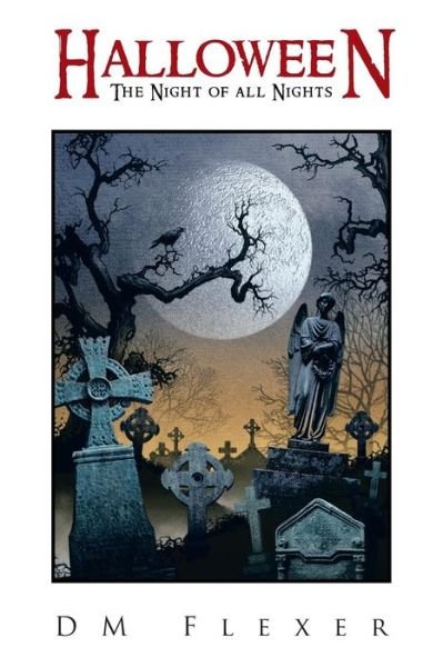 Cover for DM Flexer · Halloween: The Night of All Nights (Paperback Book) (2013)