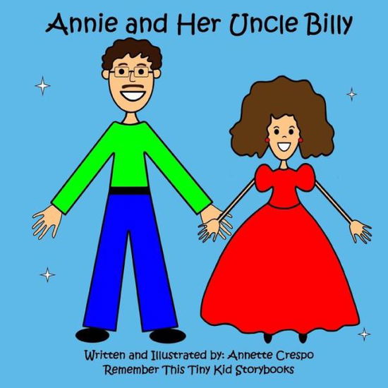 Cover for Remember This Tiny Kid Storybooks · Annie and Her Uncle Billy (Paperback Book) (2010)