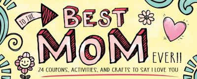 Cover for Sourcebooks · To the Best Mom Ever! - Sealed with a Kiss (Pocketbok) (2016)