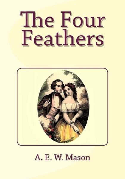 Cover for A. E. W. Mason · The Four Feathers (Paperback Book) (2014)