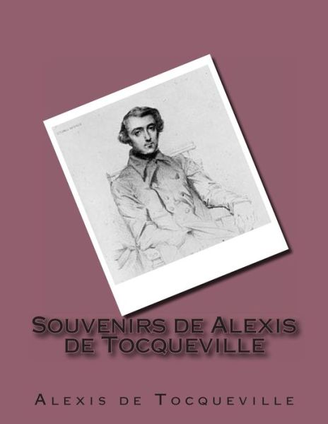 Cover for M Alexis Tocqueville De · Souvenirs De Alexis De Tocqueville (Paperback Book) (2014)