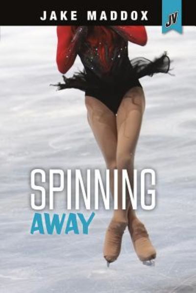 Cover for Jake Maddox · Spinning Away (Book) (2017)