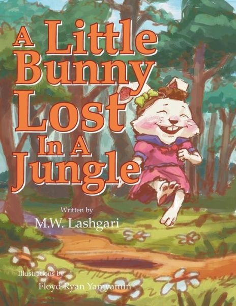 Cover for M W Lashgari · A Little Bunny Lost in a Jungle (Paperback Book) (2014)