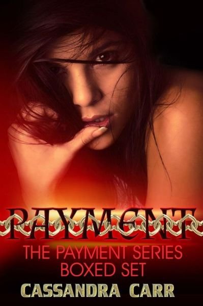 Cassandra Carr · The Payment Series Boxed Set: Prized, Possessed, Purgatory (Paperback Bog) (2014)