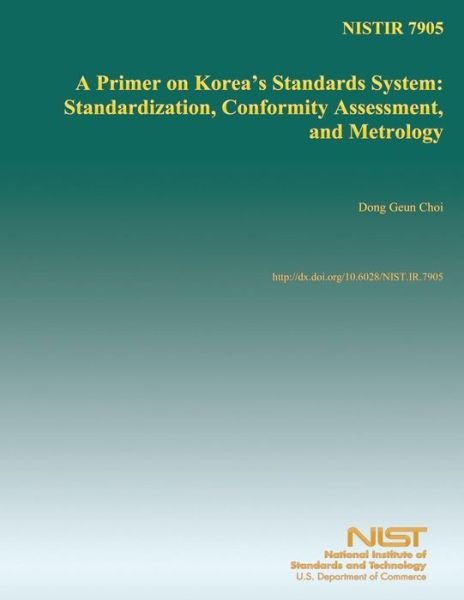Cover for U S Department of Commerce · Nistir 7905: a Primer on Korea's Standards System: Standardization, Conformity Assessment, and Metrology (Pocketbok) (2014)