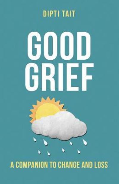 Cover for Dipti Tait · Good Grief (Pocketbok) (2016)