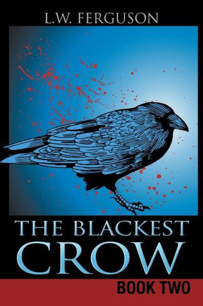 Cover for L W Ferguson · The Blackest Crow: Book Two (Paperback Bog) (2015)