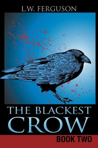 Cover for L W Ferguson · The Blackest Crow: Book Two (Pocketbok) (2015)