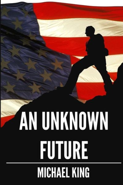 Cover for Michael King · An Unknown Future: a Boy's Journey to Manhood (Pocketbok) (2015)