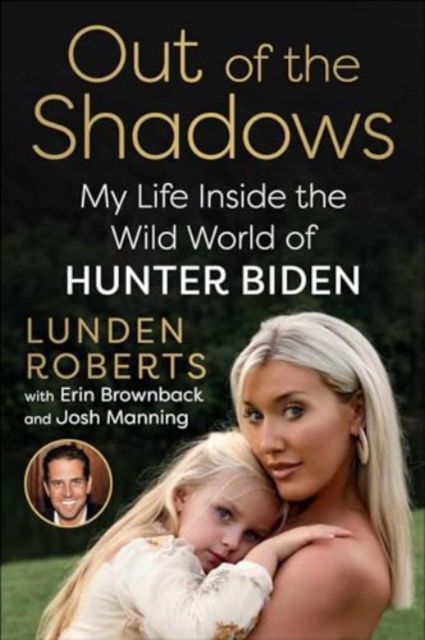 Lunden Roberts · Out of the Shadows: My Life Inside the Wild World of Hunter Biden (Hardcover Book) (2024)