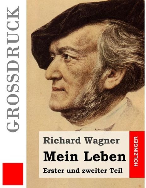 Cover for Richard Wagner · Mein Leben (Grossdruck): Erster Und Zweiter Teil (Paperback Bog) (2015)