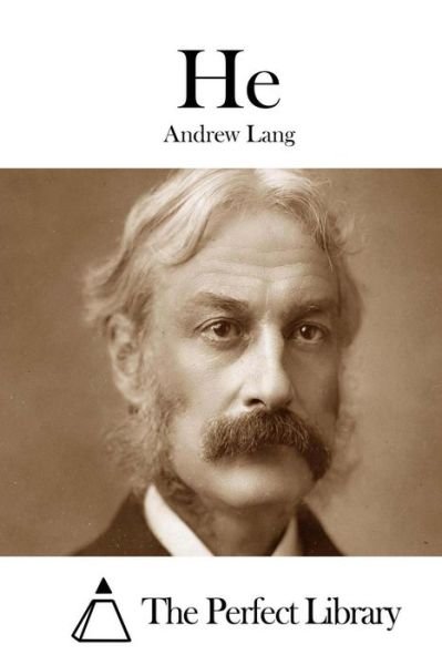 He - Andrew Lang - Bøger - Createspace - 9781511996297 - 1. maj 2015