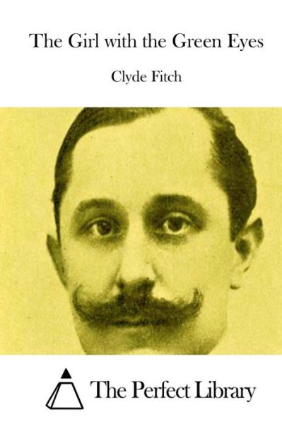 Cover for Clyde Fitch · The Girl with the Green Eyes (Paperback Book) (2015)