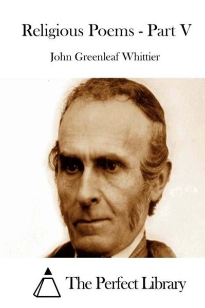 Cover for John Greenleaf Whittier · Religious Poems - Part V (Paperback Book) (2015)