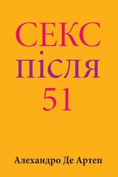 Cover for Alejandro De Artep · Sex After 51 (Paperback Bog) [Ukrainian edition] (2015)