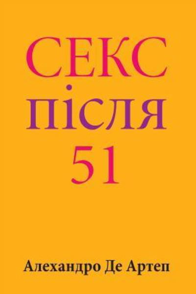 Cover for Alejandro De Artep · Sex After 51 (Pocketbok) [Ukrainian edition] (2015)