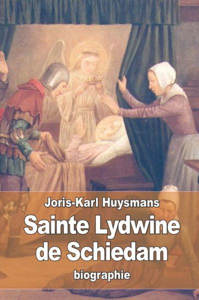 Cover for Joris Karl Huysmans · Sainte Lydwine de Schiedam (Paperback Book) (2016)