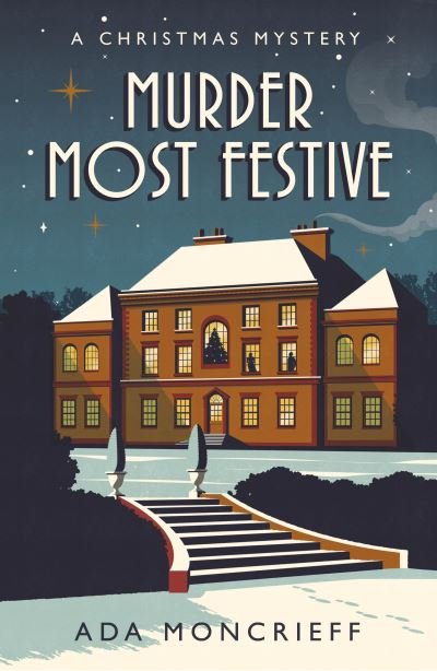Cover for Ada Moncrieff · Murder Most Festive: An unputdownable Christmas mystery - A Christmas Mystery (Paperback Book) (2020)