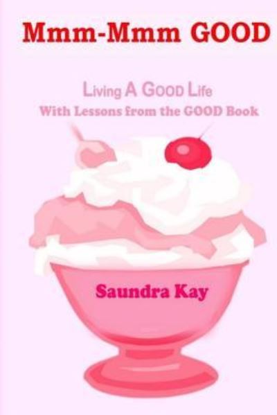 Cover for Saundra Kay · Mmm-Mmm GOOD (Paperback Book) (2016)